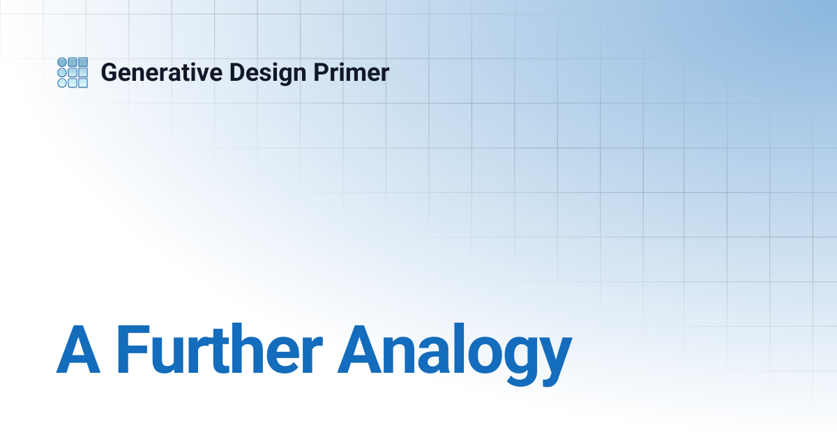 A Further Analogy | Generative Design Primer